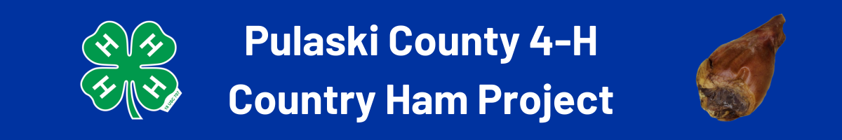 Text on a blue background reading, "Pulaski County 4-H Country Ham Project." Images include the green 4-H Clover with four white letter Hs on each leaf and a cured, country ham.
